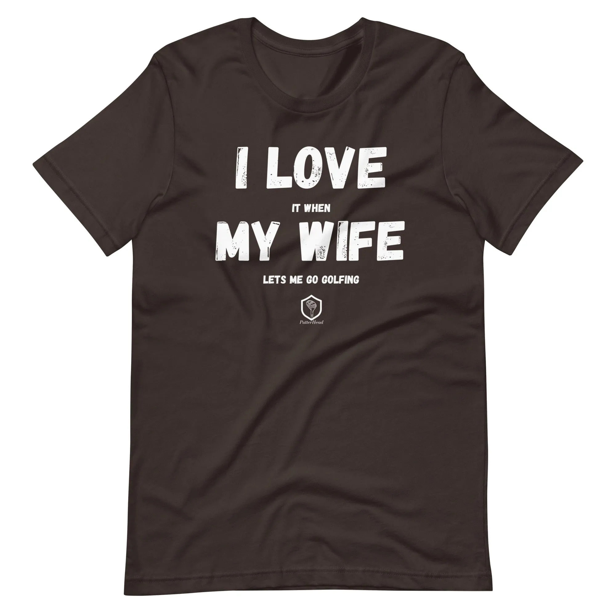 I love it when my wife lets me go golfing Unisex t-shirt