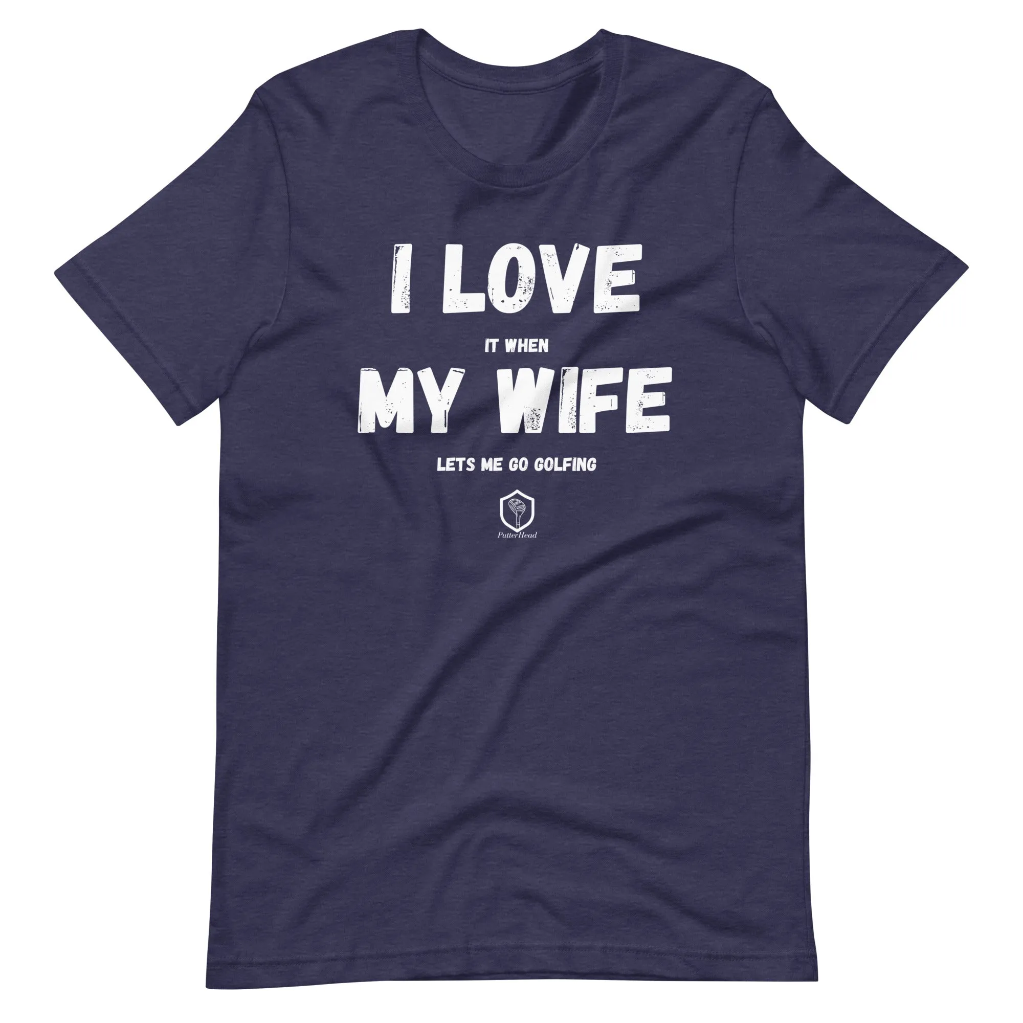 I love it when my wife lets me go golfing Unisex t-shirt