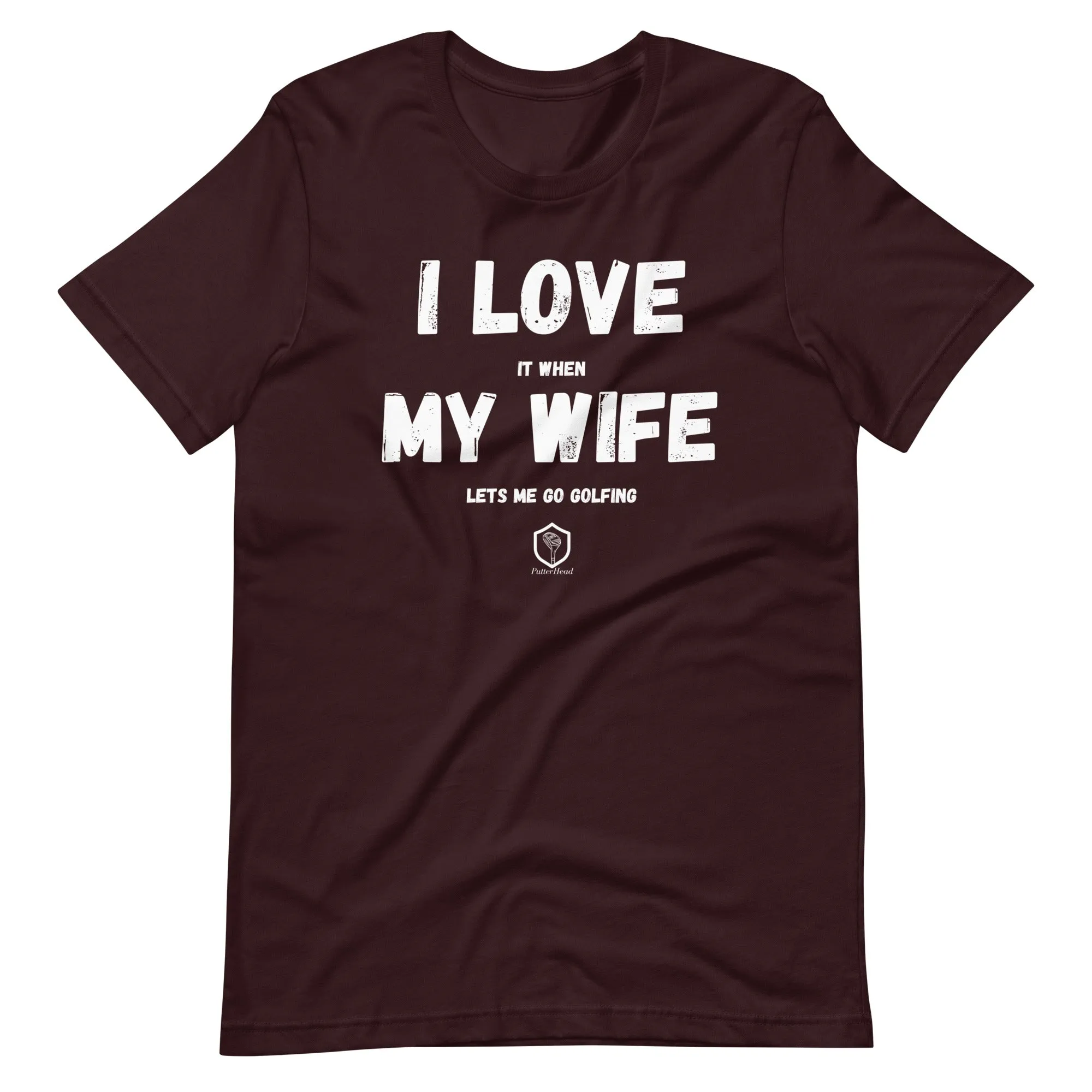 I love it when my wife lets me go golfing Unisex t-shirt