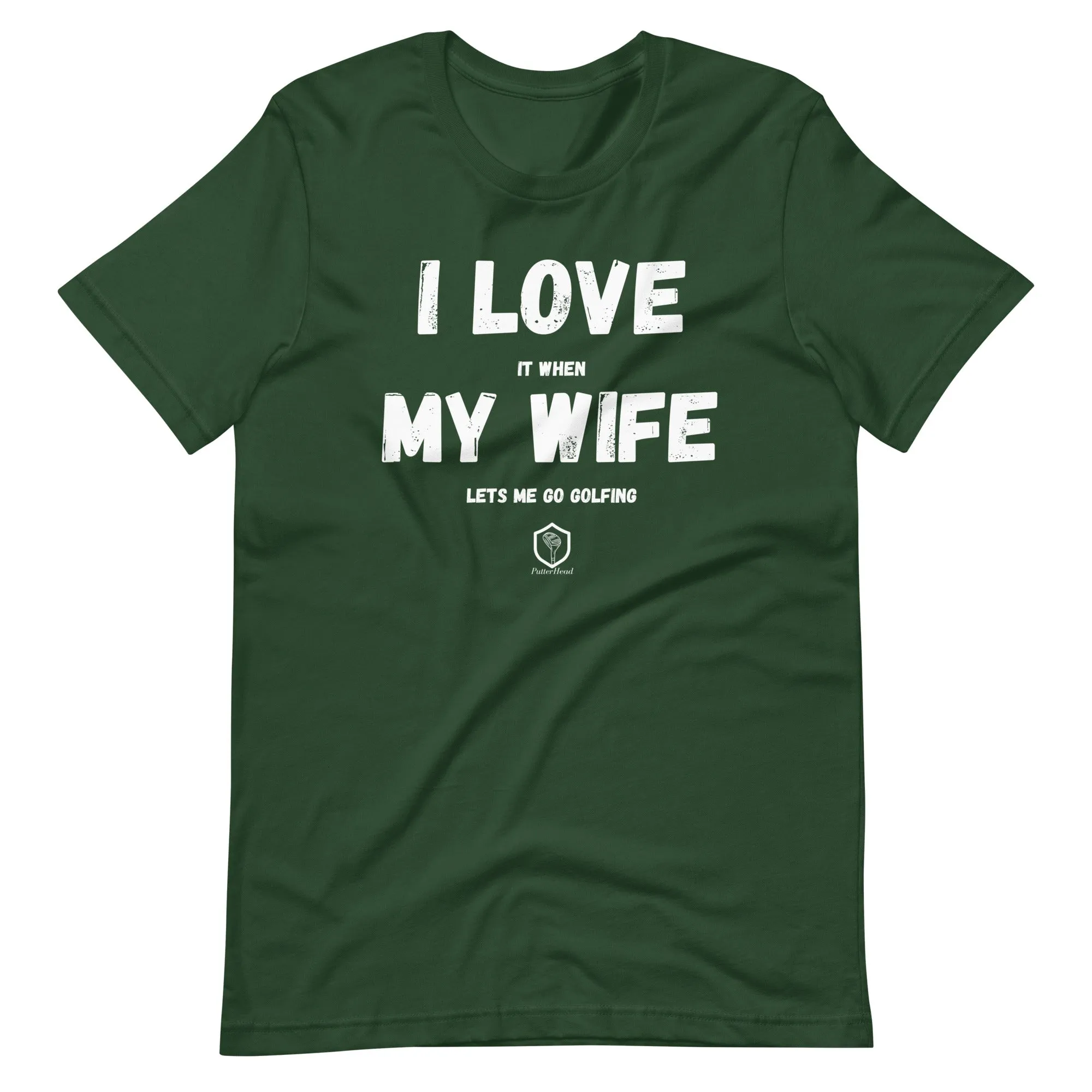 I love it when my wife lets me go golfing Unisex t-shirt